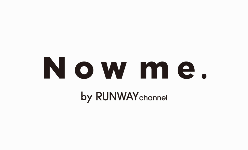 Now me. by RUNWAY channel賞